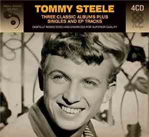 Tommy Steele - Three Classic Albums Plus Singles And EP Tracks
