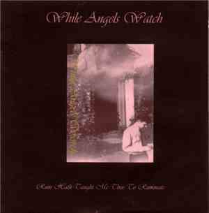 While Angels Watch - Ruin Hath Taught Me Thus To Ruminate