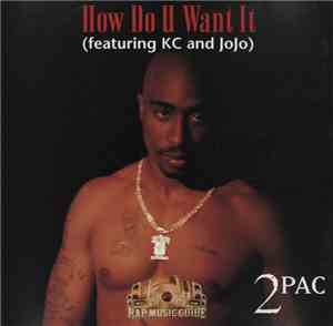 2Pac Featuring KC And JoJo - How Do U Want It