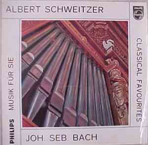 Albert Schweitzer / Joh. Seb. Bach - Albert Schweitzer / Joh. Seb. Bach