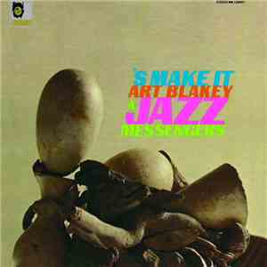 Art Blakey & The Jazz Messengers - 'S Make It