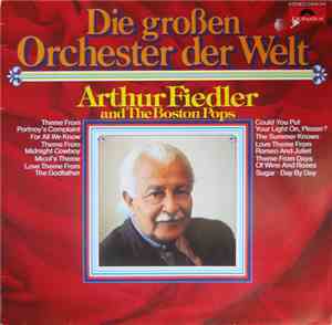 Arthur Fiedler And The Boston Pops - Die Großen Orchester Der Welt