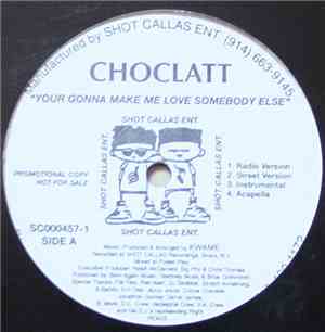 Choclatt Featuring Akinyele - Your Gonna Make Me Love Somebody Else / Why Should I F@#k U Fa Free
