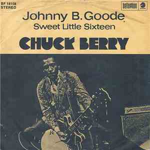 Chuck Berry - Johnny B. Goode / Sweet Little Sixteen