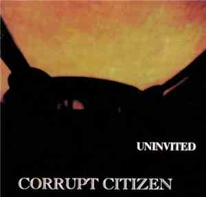 Corrupt Citizen - Uninvited