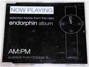 Endorphin  - Selected Tracks From The New Endorphin Album AM:PM