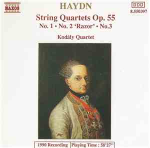 Haydn, Kodály Quartet - String Quartets Op. 55 No. 1 • No. 2 'Razor' • No. 3