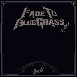Iron Horse - Fade To Bluegrass: The Bluegrass Tribute To Metallica