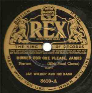 Jay Wilbur And His Band - Dinner For One Please, James / Little Toys In The Corner