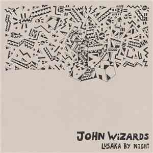 John Wizards - Lusaka By Night