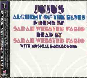 Jujus & Sarah Webster Fabio - Jujus / Alchemy Of The Blues