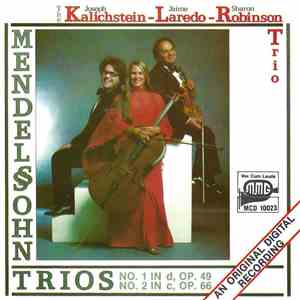 Kalichstein-Laredo-Robinson Trio, Felix Mendelssohn-Bartholdy - Mendelssohn Trios