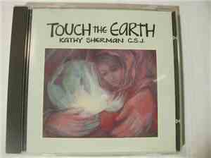 Kathy Sherman C.S.J. - Touch The Earth