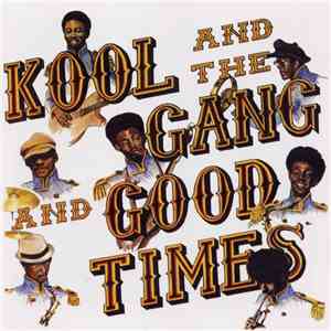 Kool & The Gang - Good Times