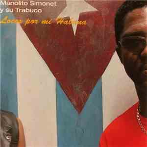 Manolito Simonet Y Su Trabuco - Locos Por Mi Habana