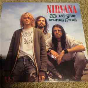 Nirvana -  1991 The Year Grunge Broke