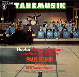 Paul Kuhn Und Das SFB Tanzorchester - Tanzmusik Heute: Hits Von Gestern Und Boogie & Blues (Originalaufnahme Aus Der Gleichnamigen SFB-Fernsehserie)