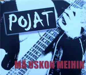 Pojat - Mä Uskon Meihin