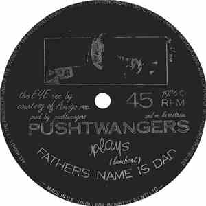 Pushtwangers - Father's Name Is Dad