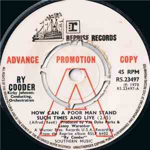 Ry Cooder - How Can A Poor Man Stand Such Times And Live