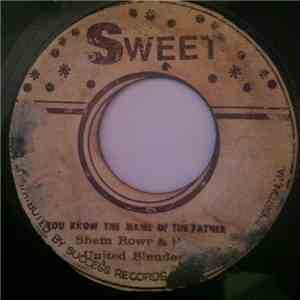 Shem Rowe & The United Blenders - Do You Know The Name Of The Father