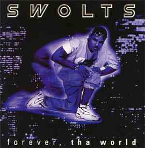 Swolts - Forever, Tha World