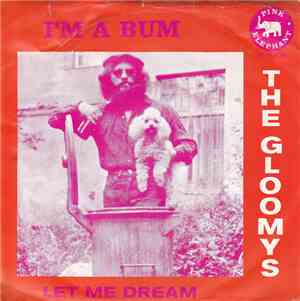 The Gloomys - I'm A Bum / Let Me Dream