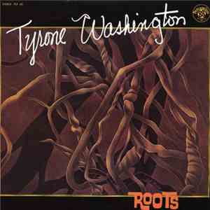 Tyrone Washington - Roots
