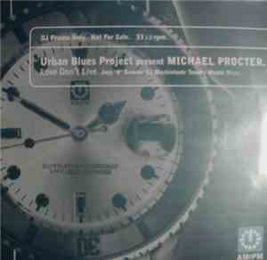 Urban Blues Project - Love Don't Live