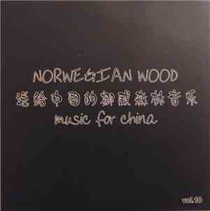 Various - Norwegian Wood Music For China Vol.10
