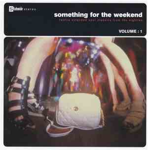 Various - Something For The Weekend Volume 1