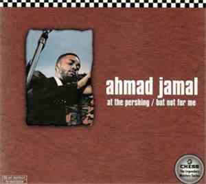 Ahmad Jamal - At The Pershing / But Not For Me