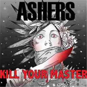 Ashers - Kill Your Master
