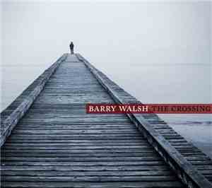 Barry Walsh  - The Crossing