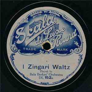 Bela Berkes' Orchestra / Royal Hungarian String Orchestra - Zingari Waltz / ...