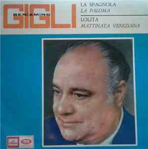 Beniamino Gigli - La Spagnola / La Paloma / Lolita / Mattinata Veneziana