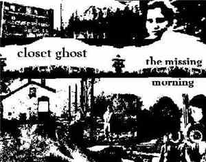 Closet Ghost - The Missing Morning