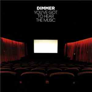 Dimmer - You've Got To Hear The Music