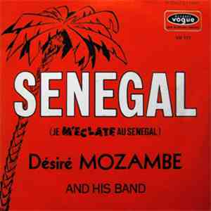 Désiré Mozambe And His Band - Sénégal (Je M'Eclate Au Sénégal)