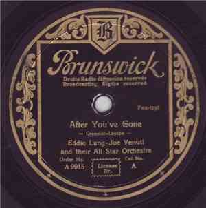 Eddie Lang-Joe Venuti And Their All Star Orchestra - After You've Gone