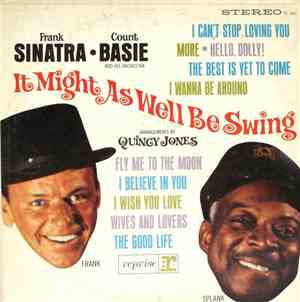 Frank Sinatra • Count Basie And His Orchestra - It Might As Well Be Swing