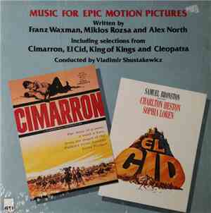 Franz Waxman, Miklós Rózsa, Alex North - Music For Epic Motion Pictures