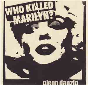 Glenn Danzig - Who Killed Marilyn?