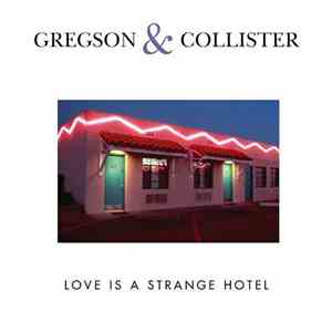 Gregson & Collister - Love Is A Strange Hotel