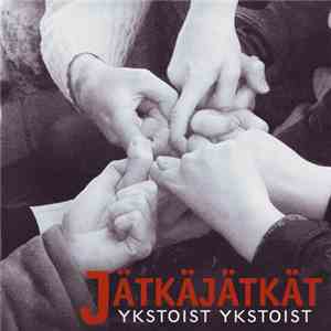 Jätkäjätkät - Ykstoist Ykstoist