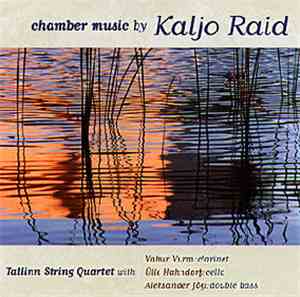 Kaljo Raid - Chamber Music By Kaljo Raid