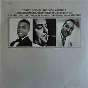 Louis Armstrong, Bobby Hackett, Buck Clayton - Tootin' Through The Roof; Volume 2