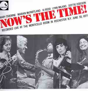 Mary Osborne, Marian McPartland, Vi Redd, Lynn Milano, Dottie Dodgion - Now's The Time
