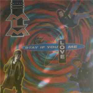 M.L.M. - Stay (If You Love Me)