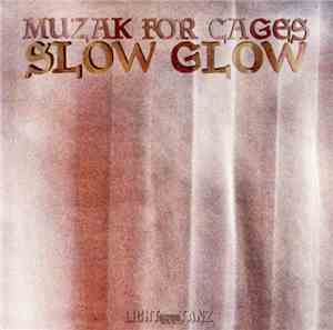 Muzak For Cages - Slow Glow (2008 Remaster)